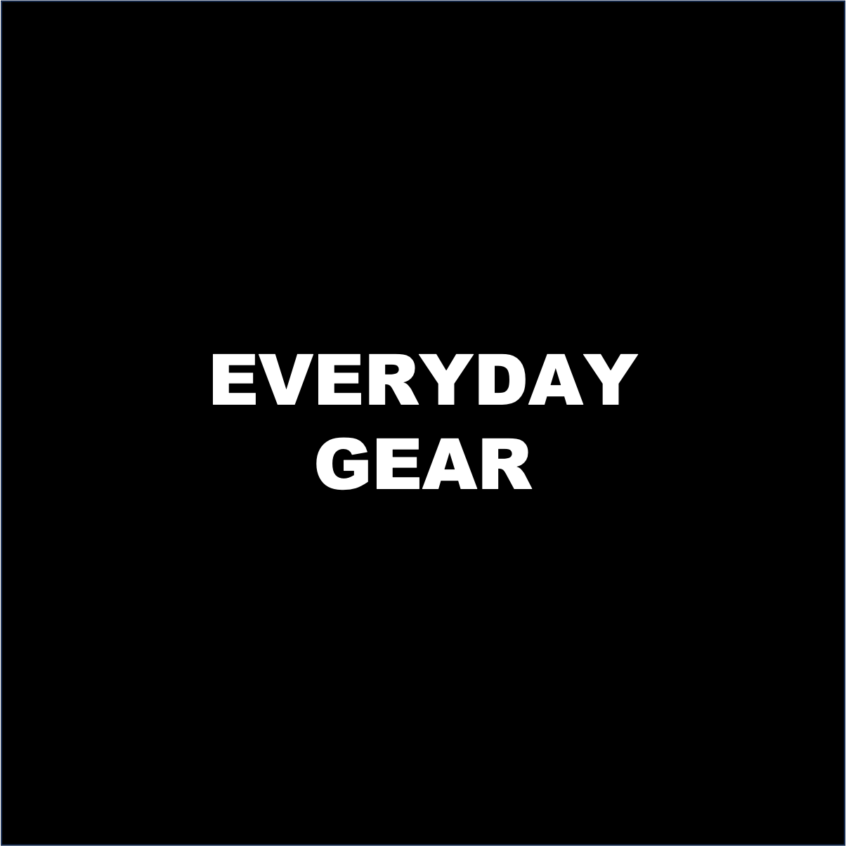 Everyday Gear