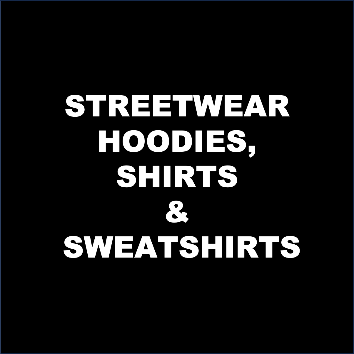 Streetwear Hoodies, Shirts & Sweatshirts