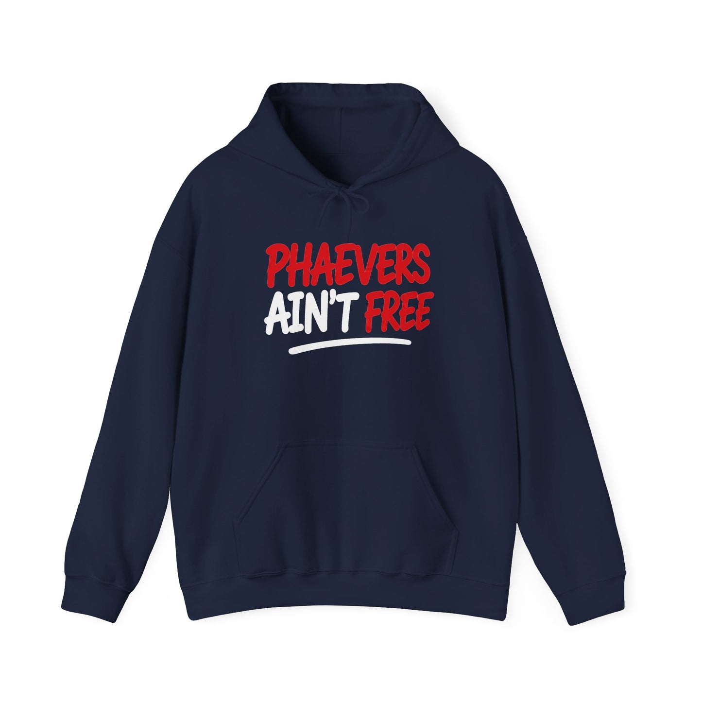 PHAEVERS AIN’T FREE HOODIE