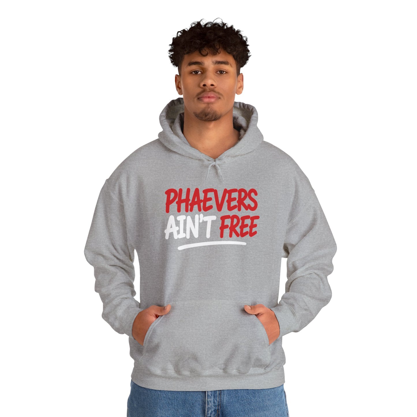 PHAEVERS AIN’T FREE HOODIE