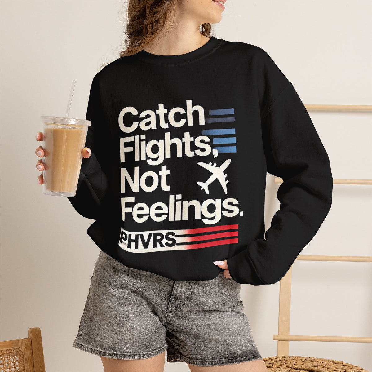 Catch Flights Not Feelings PHVRS Sweatshirt