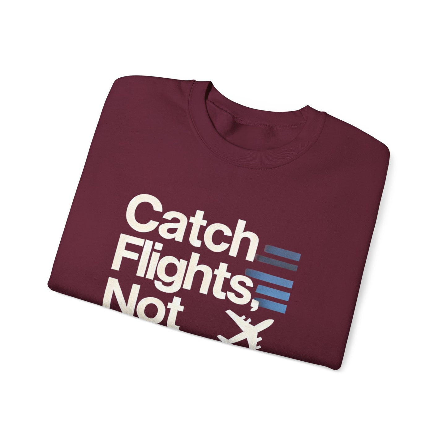 Catch Flights Not Feelings PHVRS Sweatshirt