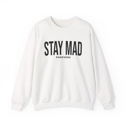 STAY MAD PHAEVERS Unisex Sweatshirt