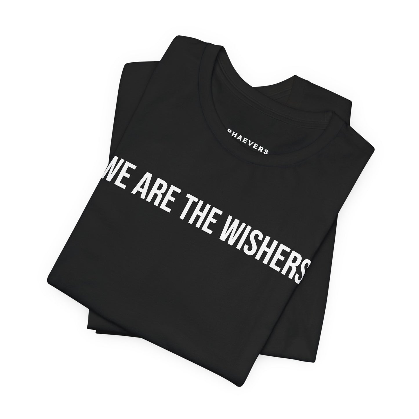 WE ARE THE WISHERS T-SHIRT