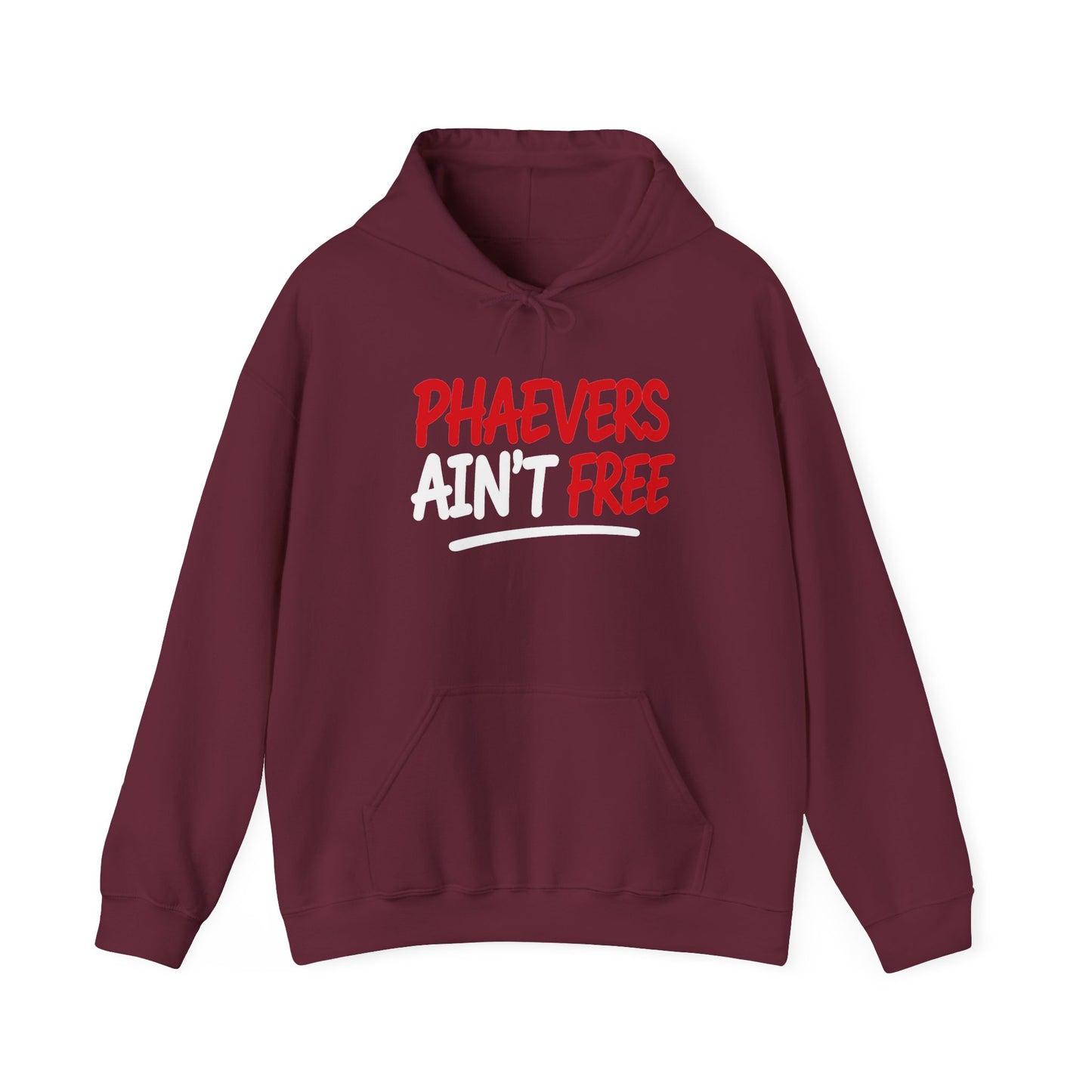 PHAEVERS AIN’T FREE HOODIE