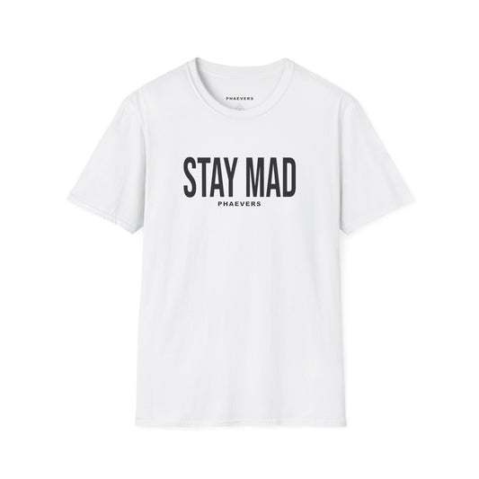 STAY MAD PHAEVERS Unisex T-Shirt