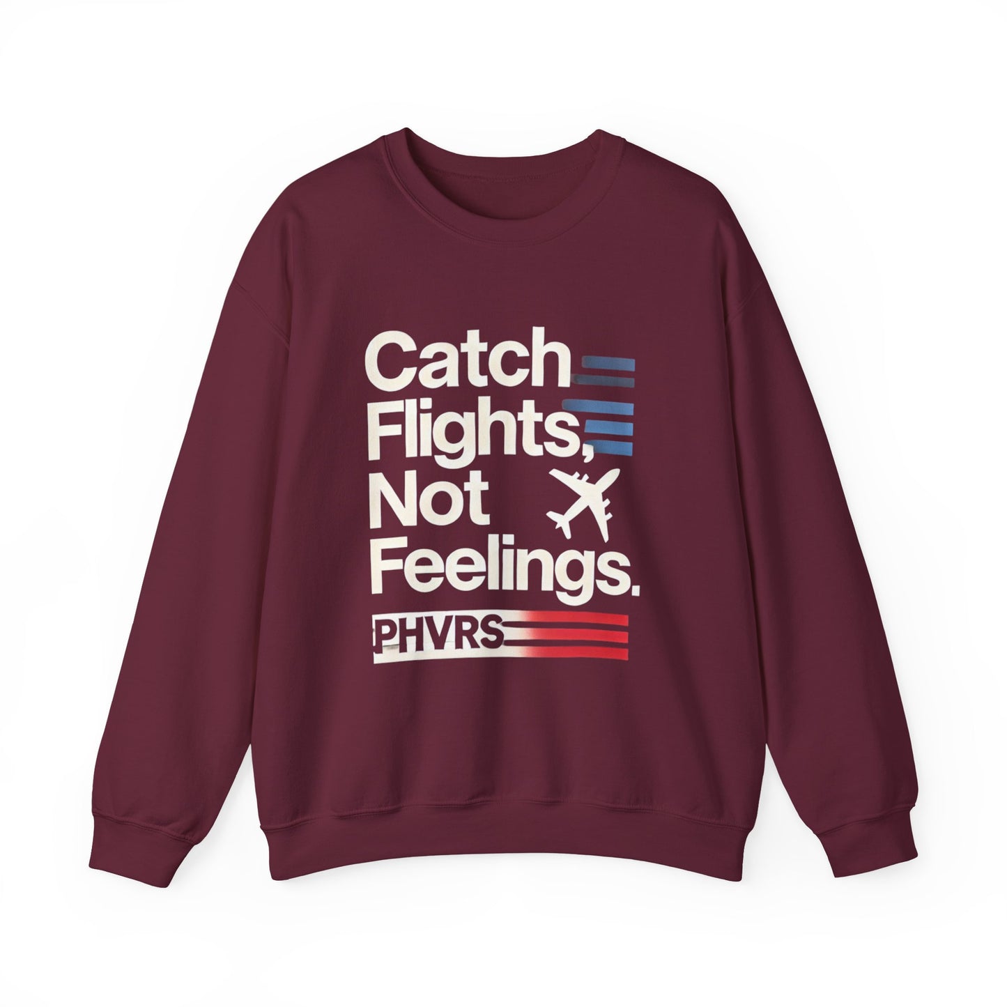 Catch Flights Not Feelings PHVRS Sweatshirt