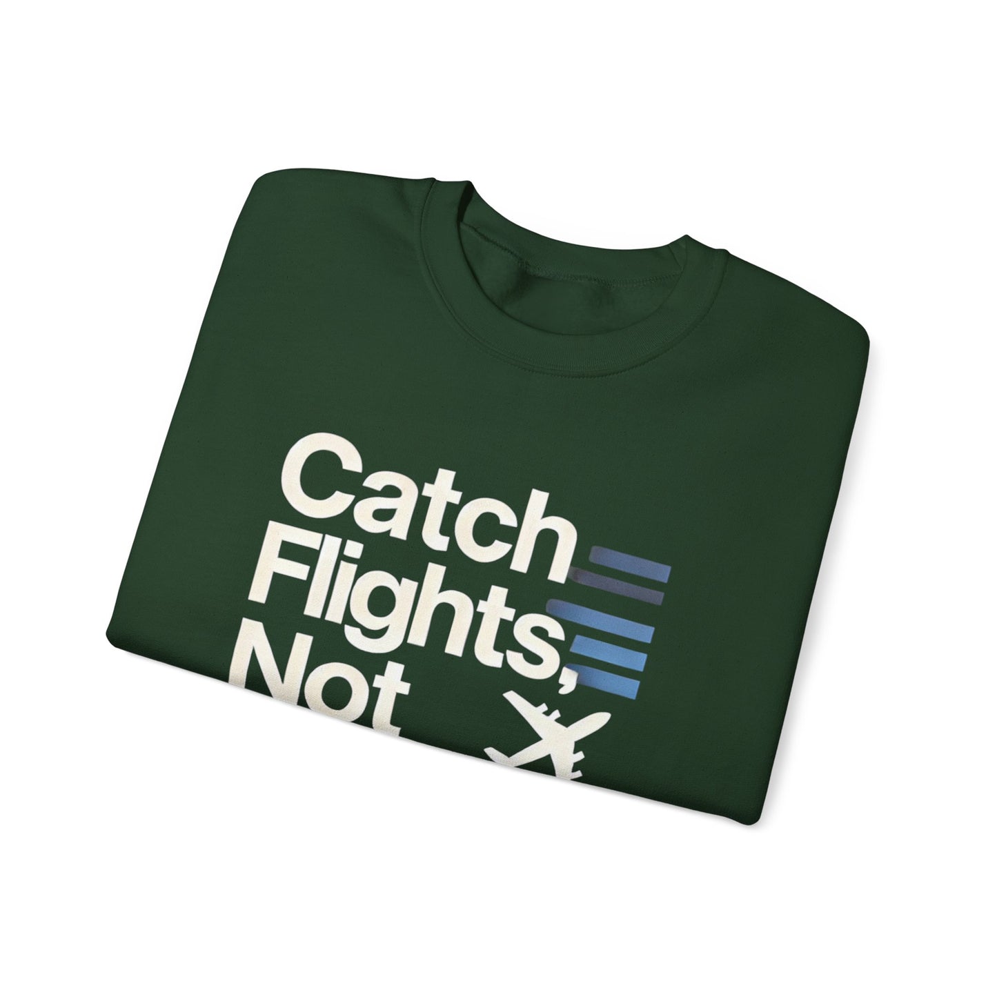 Catch Flights Not Feelings PHVRS Sweatshirt