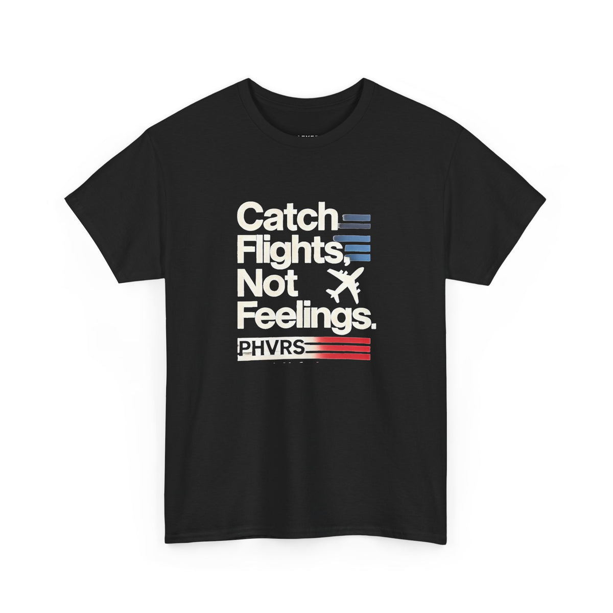 PHVRS CATCH FLIGHTS NOT FEELINGS TEE