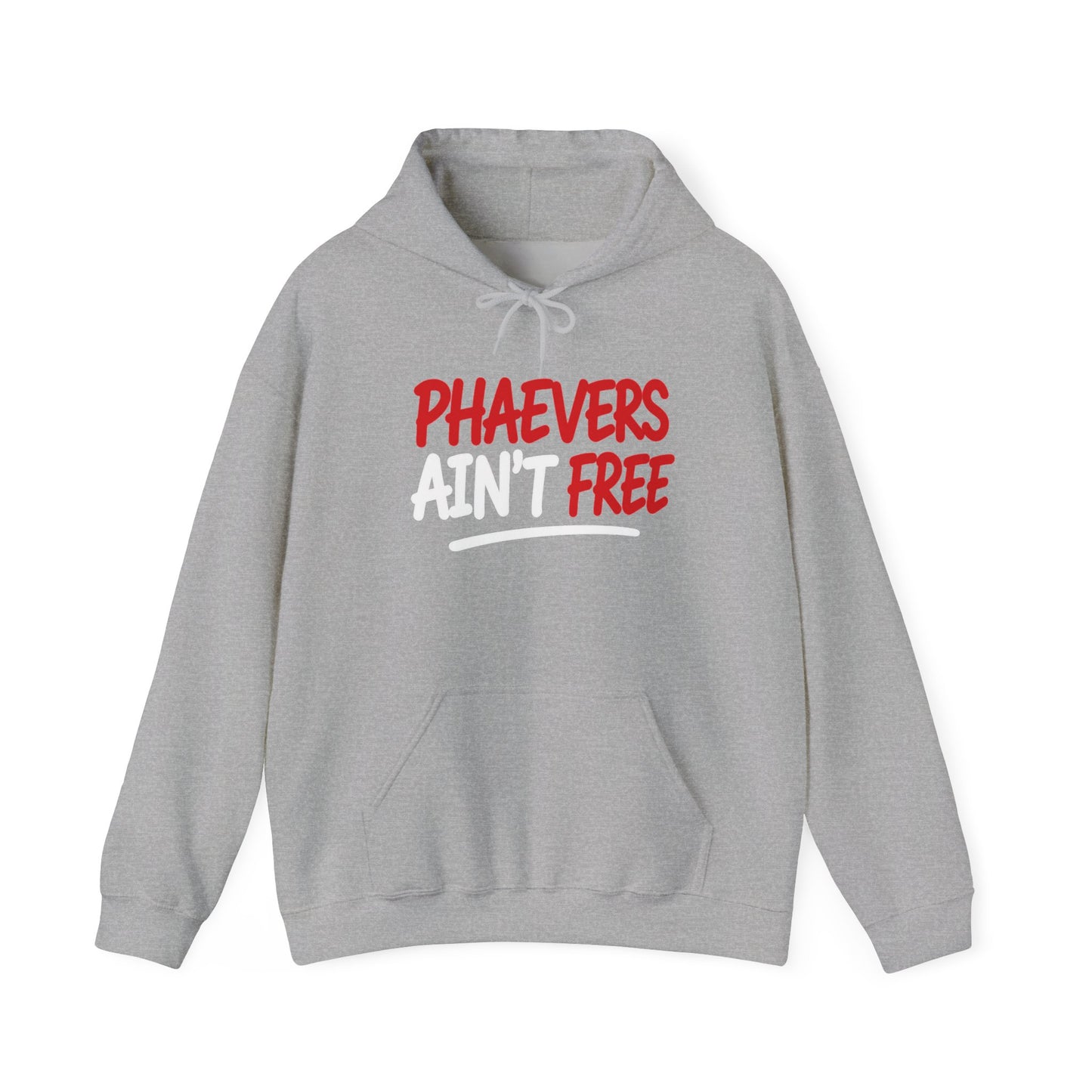 PHAEVERS AIN’T FREE HOODIE