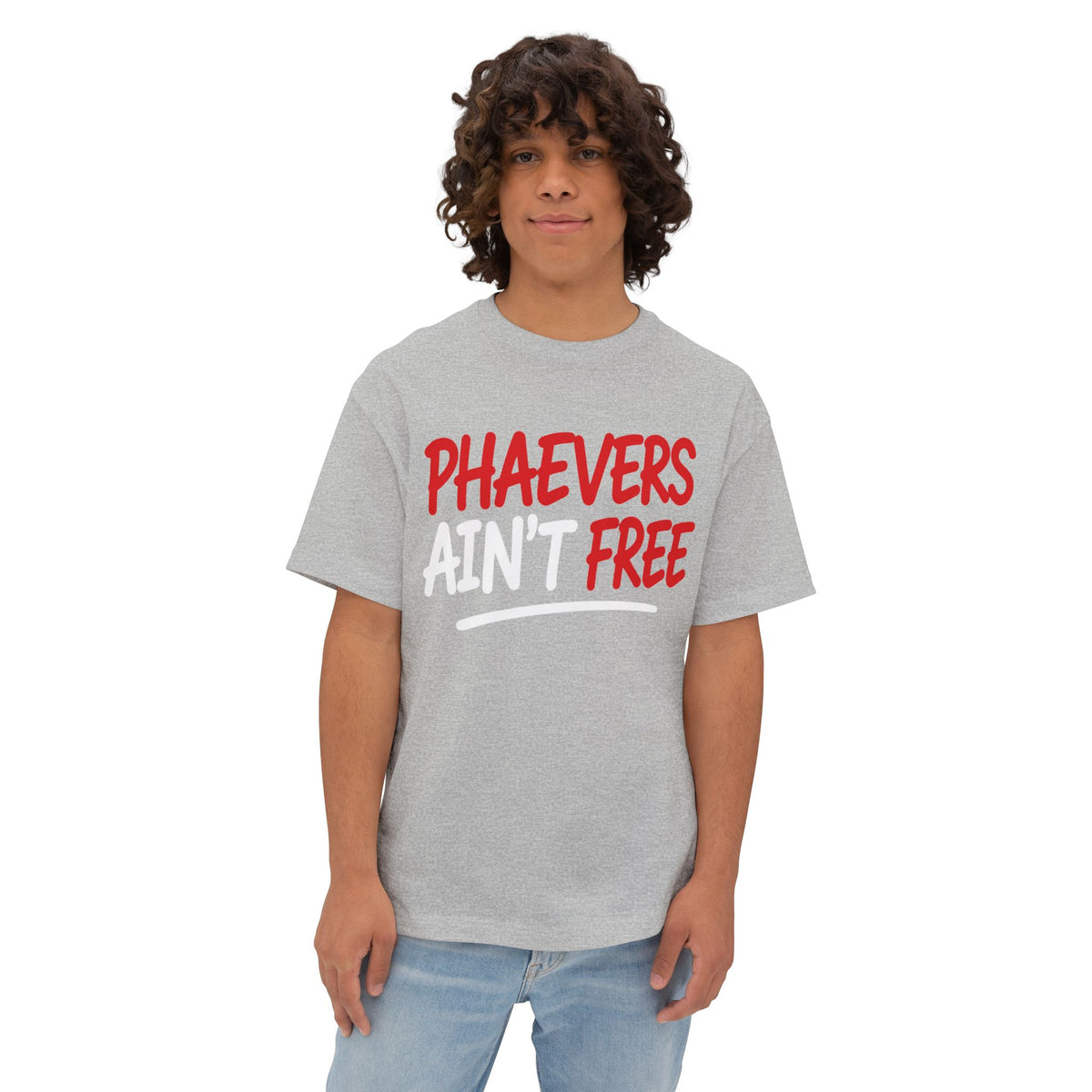 PHAEVERS AIN’T FREE OVERSIZED TEE