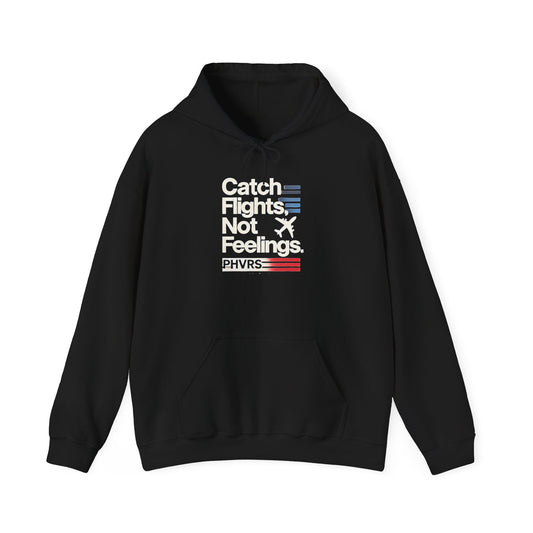 Catch Flights Not Feelings PHVRS Hoodie