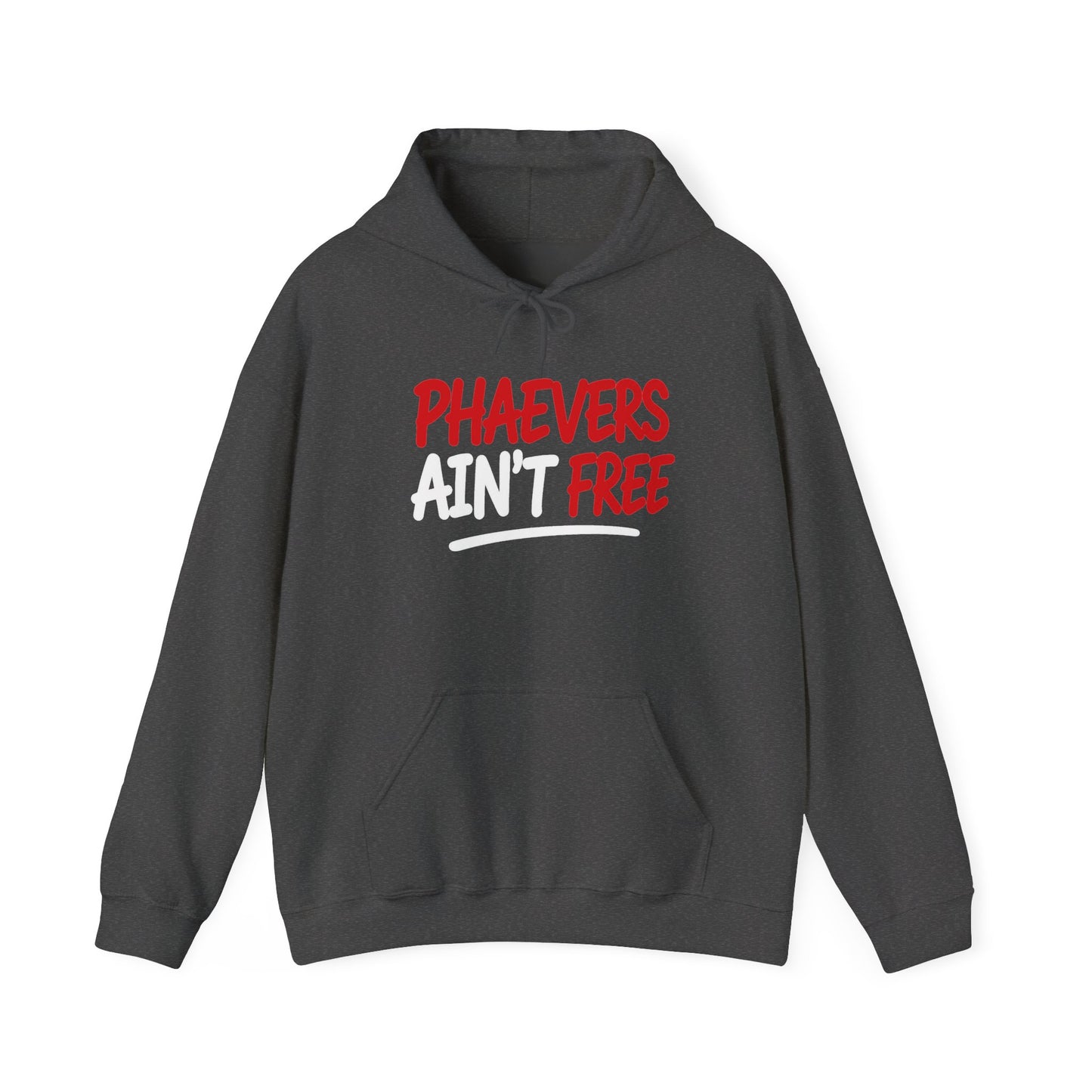 PHAEVERS AIN’T FREE HOODIE