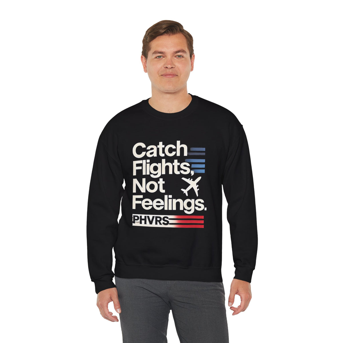 Catch Flights Not Feelings PHVRS Sweatshirt