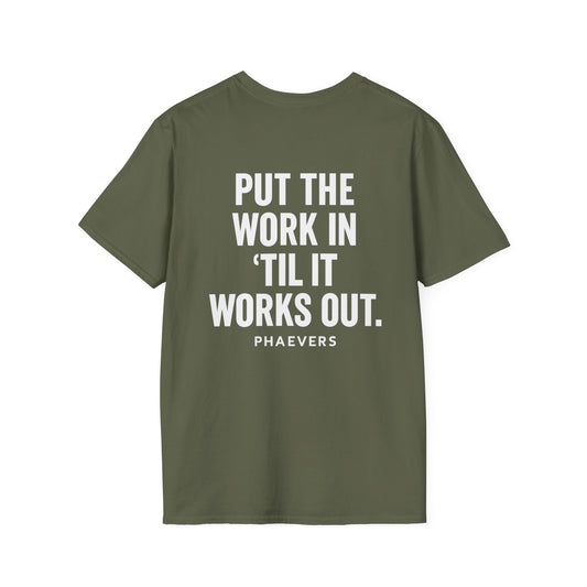 Put the Work In PHAEVERS Unisex T-Shirt