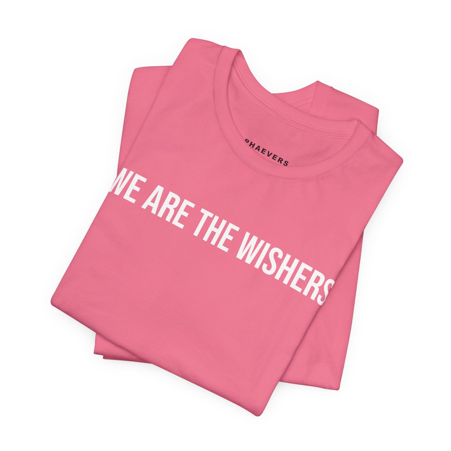 WE ARE THE WISHERS T-SHIRT