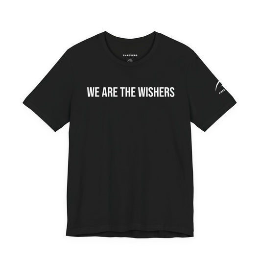 WE ARE THE WISHERS T-SHIRT