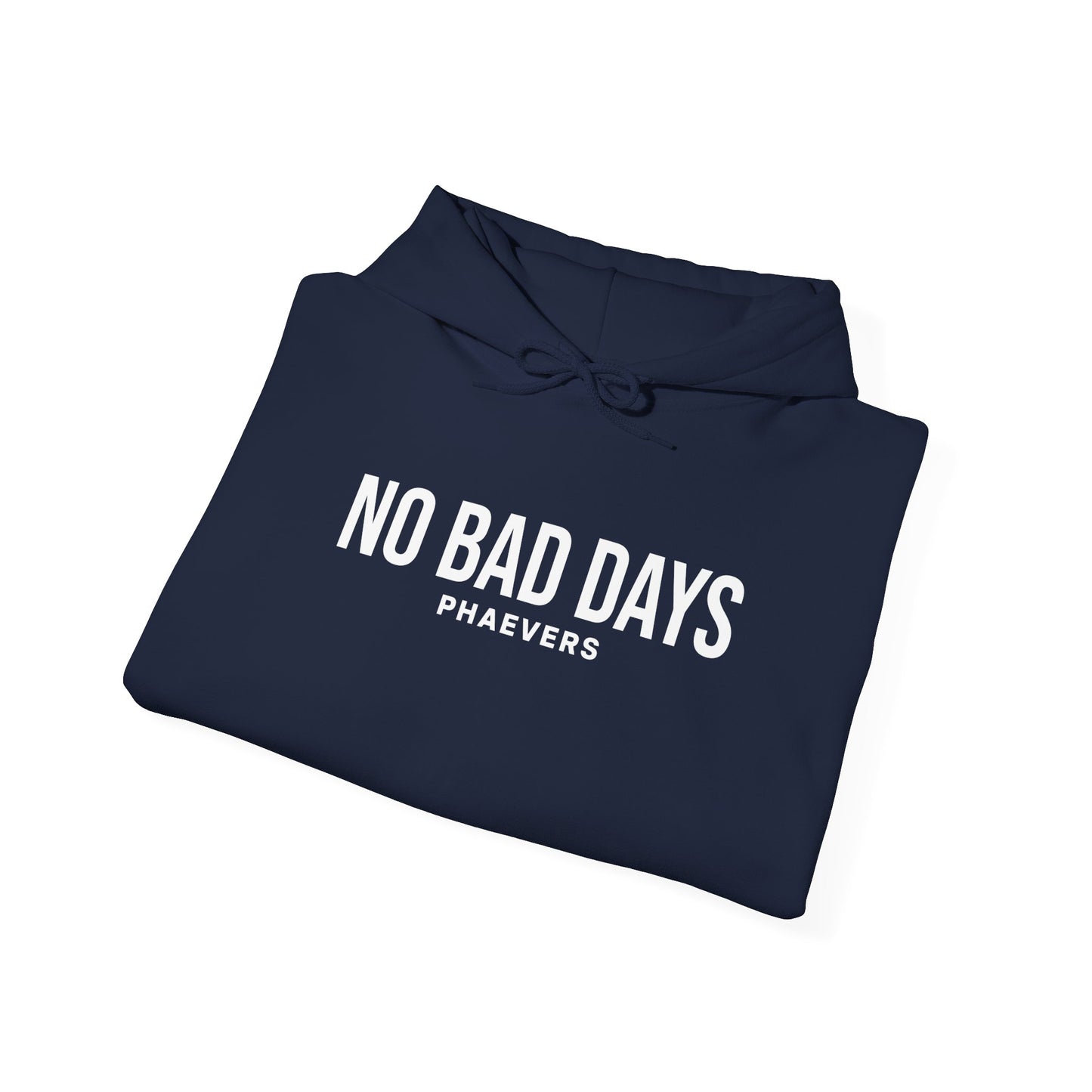 NO BAD DAYS PHAEVERS Unisex Hoodie