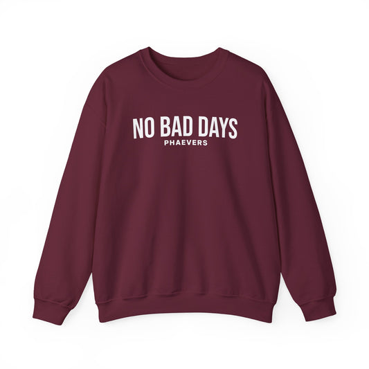 NO BAD DAYS PHAEVERS Unisex Sweatshirt