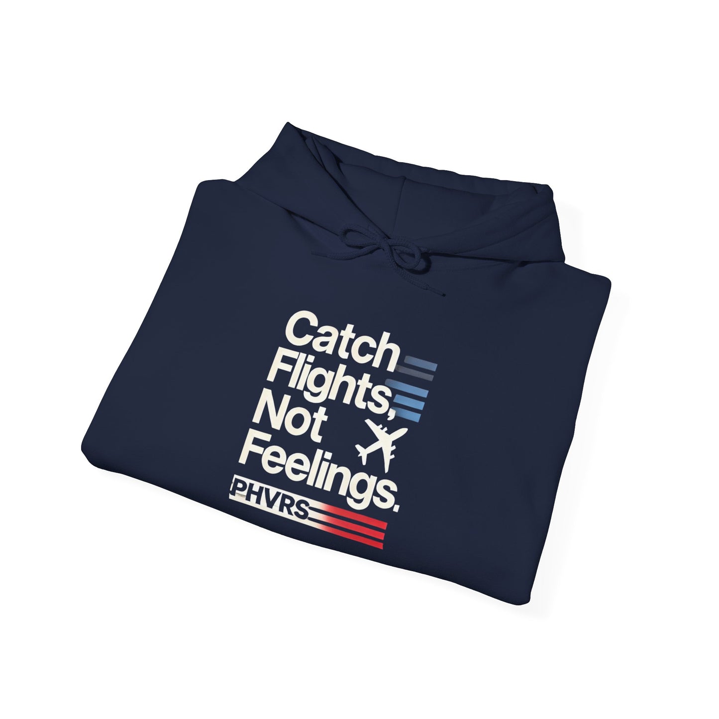 Catch Flights Not Feelings PHVRS Unisex Heavy Hoodie