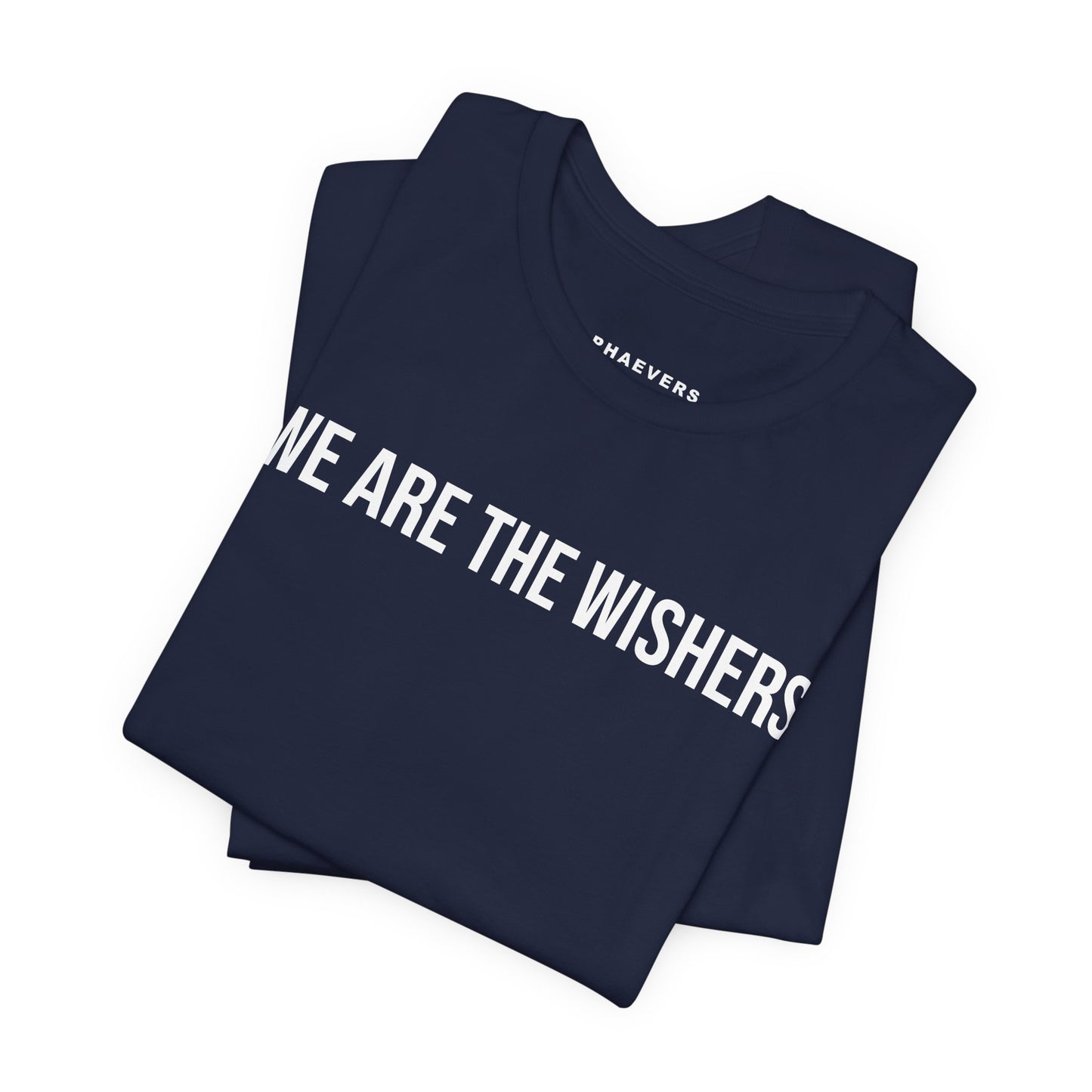 WE ARE THE WISHERS T-SHIRT