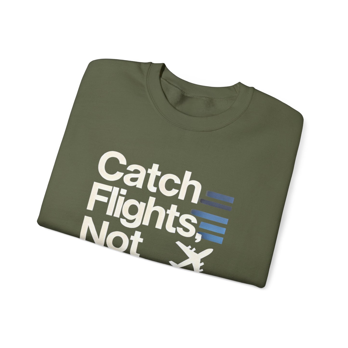 Catch Flights Not Feelings PHVRS Sweatshirt