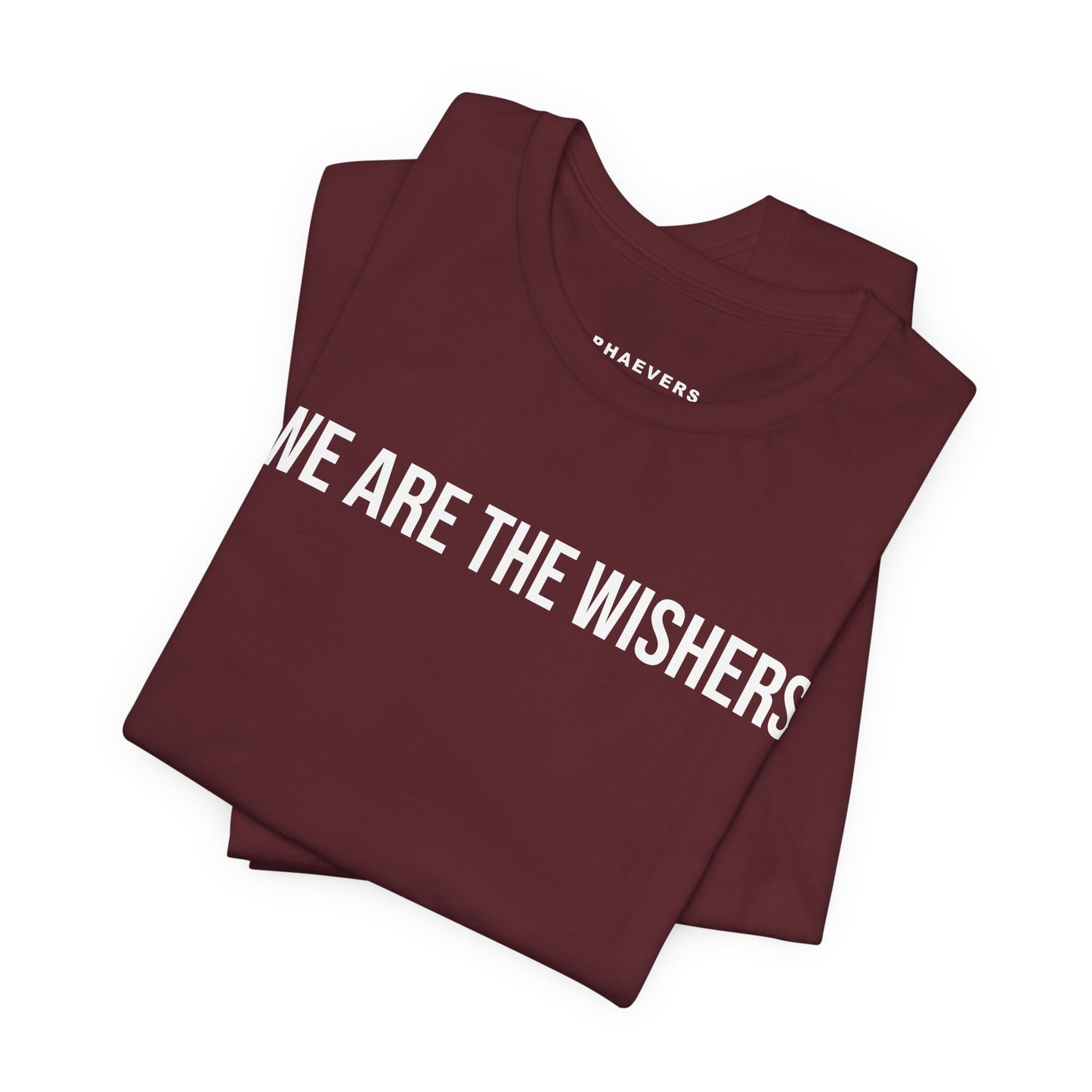 WE ARE THE WISHERS T-SHIRT